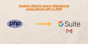 How to use the Gmail API to update Signatures of GSuite users