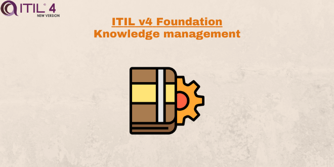 Practice – Knowledge management – ITILv4
